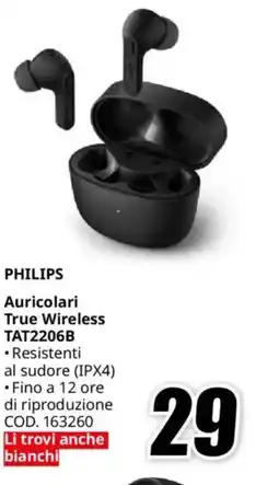 MediaWorld PHILIPS Auricolari True Wireless TAT2206B offerta