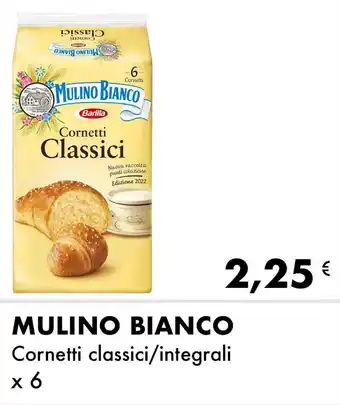 Iper Tosano MULINO BIANCO Cornetti classici/integrali offerta