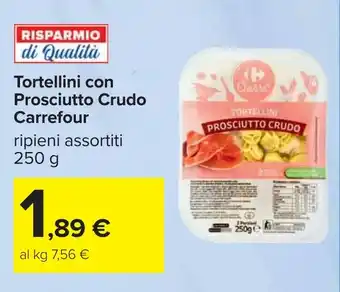 Carrefour Tortellini con Prosciutto Crudo Carrefour offerta