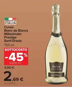 Carrefour Market Cuveè Blanc de Blancs Millesimato Prestige Sant'Orsola offerta