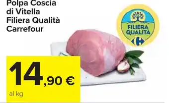 Carrefour Polpa Coscia di Vitella Filiera Qualità Carrefour offerta