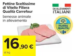 Carrefour Fettine Sceltissime di Vitello Filiera Qualità Carrefour offerta