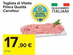 Carrefour Tagliata di Vitella Filiera Qualità Carrefour offerta