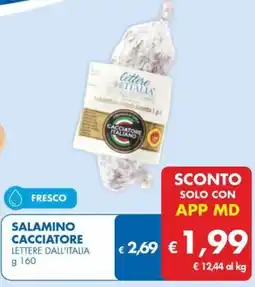 MD Discount Salamino cacciatore LETTERE DALL'ITALIA offerta