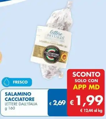 MD Discount Salamino cacciatore LETTERE DALL'ITALIA offerta