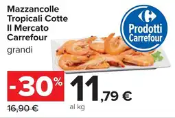 Carrefour Mazzancolle Tropicali Cotte Il Mercato Carrefour grandi offerta