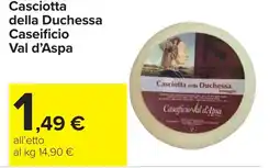 Carrefour Casciotta della Duchessa Caseificio Val d'Aspa offerta