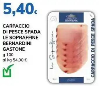 Basko Carpaccio di pesce spada LE SOPRAFFINE BERNARDINI GASTONE offerta