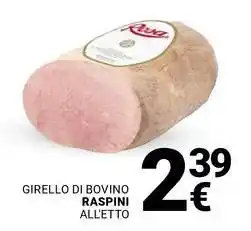 Supermercati Gulliver Girello di bovino RASPINI offerta