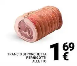 Supermercati Gulliver Trancio di porchetta PERNIGOTTI offerta