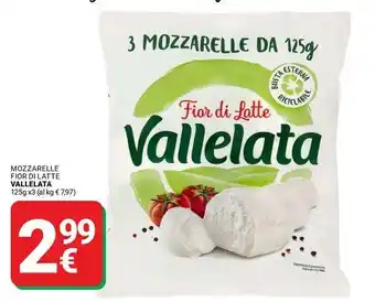 Supermercati Gulliver Mozzarelle fior di latte VALLELATA offerta