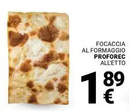 Supermercati Gulliver Focaccia al formaggio PROFOREC offerta