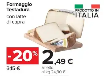 Carrefour Formaggio Testadura con latte di capra offerta