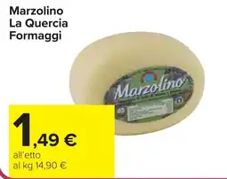 Carrefour Marzolino La Quercia Formaggi offerta