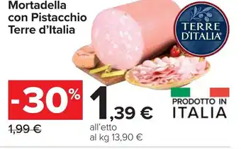 Carrefour Mortadella con Pistacchio Terre d'Italia offerta