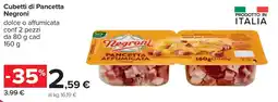 Carrefour Cubetti di Pancetta Negroni offerta