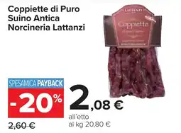 Carrefour Coppiette di Puro Suino Antica Norcineria Lattanzi offerta