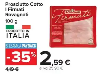 Carrefour Prosciutto Cotto I Firmati Rovagnati offerta