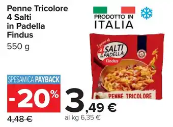 Carrefour Penne Tricolore 4 Salti in Padella Findus offerta