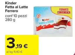 Carrefour Kinder Fetta al Latte Ferrero offerta