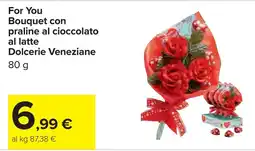 Carrefour For You Bouquet con praline al cioccolato al latte Dolcerie Veneziane offerta