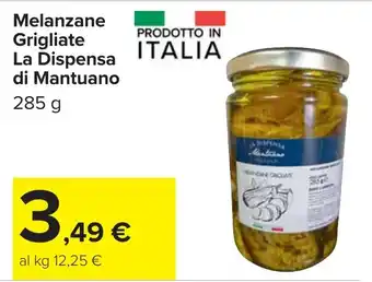 Carrefour Melanzane Grigliate La Dispensa di Mantuano offerta