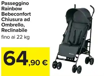 Carrefour Passeggino Rainbow Bebeconfort Chiusura ad Ombrello, Reclinabile offerta