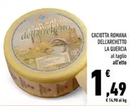 Conad Caciotta romana dell'archetto LA QUERCIA offerta