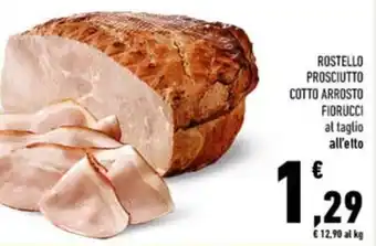 Conad Rostello prosciutto cotto arrosto fiorucci a offerta