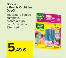 Carrefour Goccia a Goccia Orchidee DueCi offerta