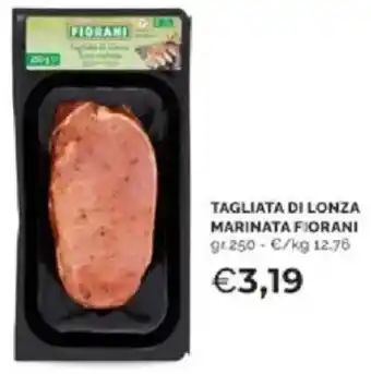 Mercatò Tagliata di lonza marinata fiorani offerta