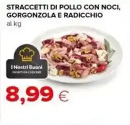 Tigre Straccetti di pollo con noci, gorgonzola e radicchio offerta