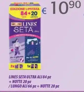 Acqua & Sapone Lines seta ultra ali 84 pz + notte 20 pz /lungo ali 66 pz + notte 20 pz offerta