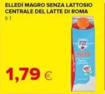 Tigre Elledí magro senza lattosio CENTRALE DEL LATTE DI ROMA offerta