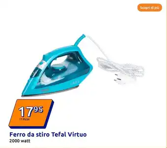 Action Ferro da stiro Tefal Virtuo offerta