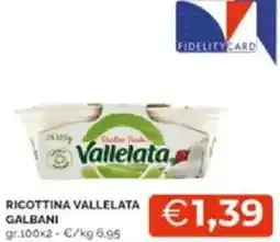 Mercatò Ricottina vallelata galbani offerta