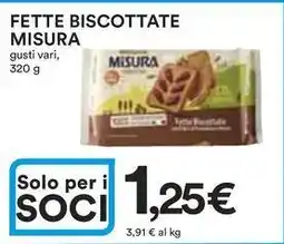 Ipercoop Fette biscottate MISURA offerta