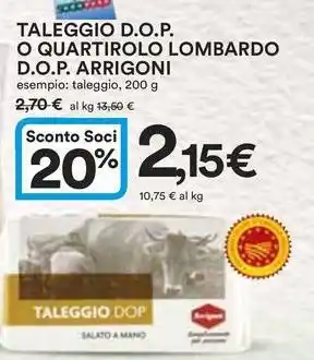 Ipercoop Taleggio d.o.p. o quartirolo lombardo d.o.p. arrigoni offerta