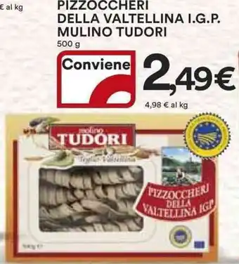 Ipercoop Pizzoccheri della valtellina i.g.p. mulino TUDORI offerta