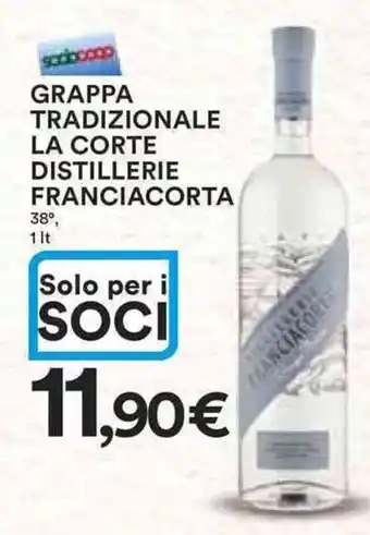 Ipercoop Grappa tradizionale la corte distillerie FRANCIACORTA offerta