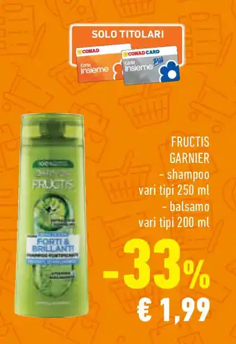 Conad Fructis GARNIER - shampoo-balsamo offerta