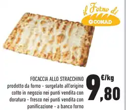 Conad il Forno di CONAD focaccia allo stracchino offerta