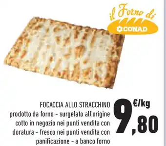 Conad il Forno di CONAD focaccia allo stracchino offerta