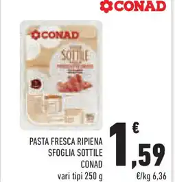 Conad Superstore Pasta fresca ripiena sfoglia sottile CONAD offerta