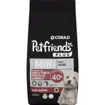 Spazio Conad ALIMENTO PER CANI ADULTI TAGLIA MINI CONAD PETFRIENDS PLUS offerta