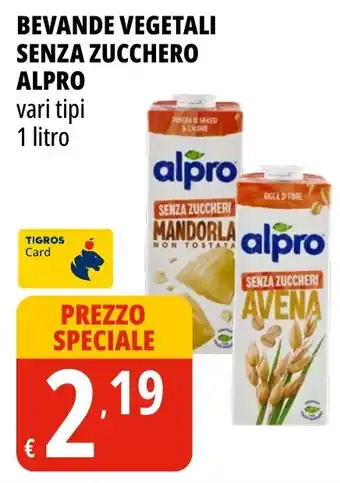 Tigros Bevande vegetali senza zucchero alpro offerta