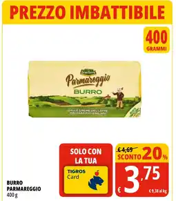 Tigros Burro parmareggio offerta