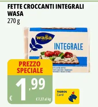 Tigros Fette croccanti integrali wasa offerta