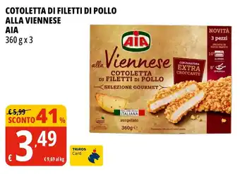 Tigros Cotoletta di filetti di pollo alla viennese AIA offerta