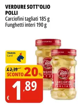 Tigros Verdure sott'olio polli carciofini tagliati funghetti interi offerta